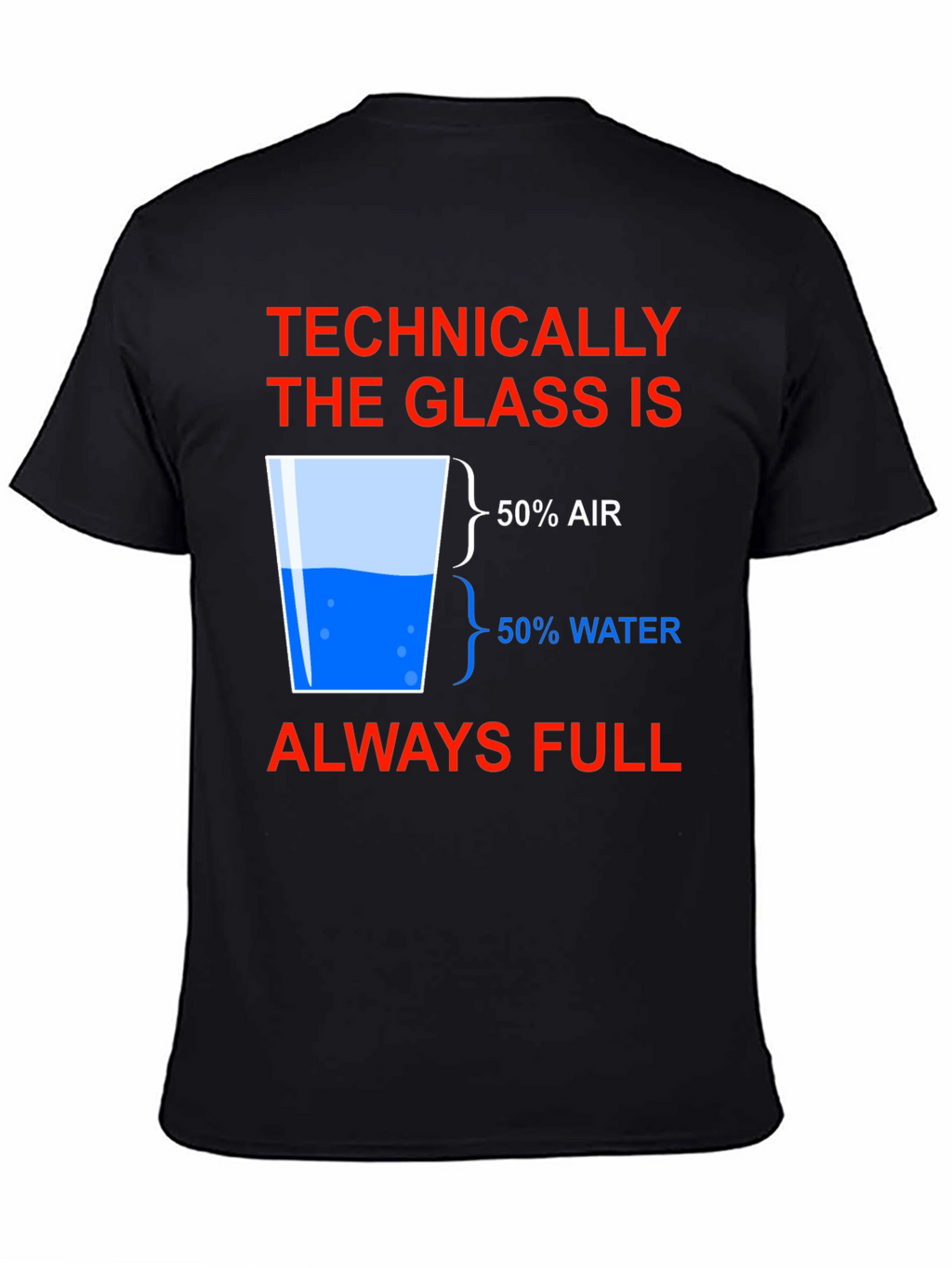 Technically Full Glass Humor T-Shirt