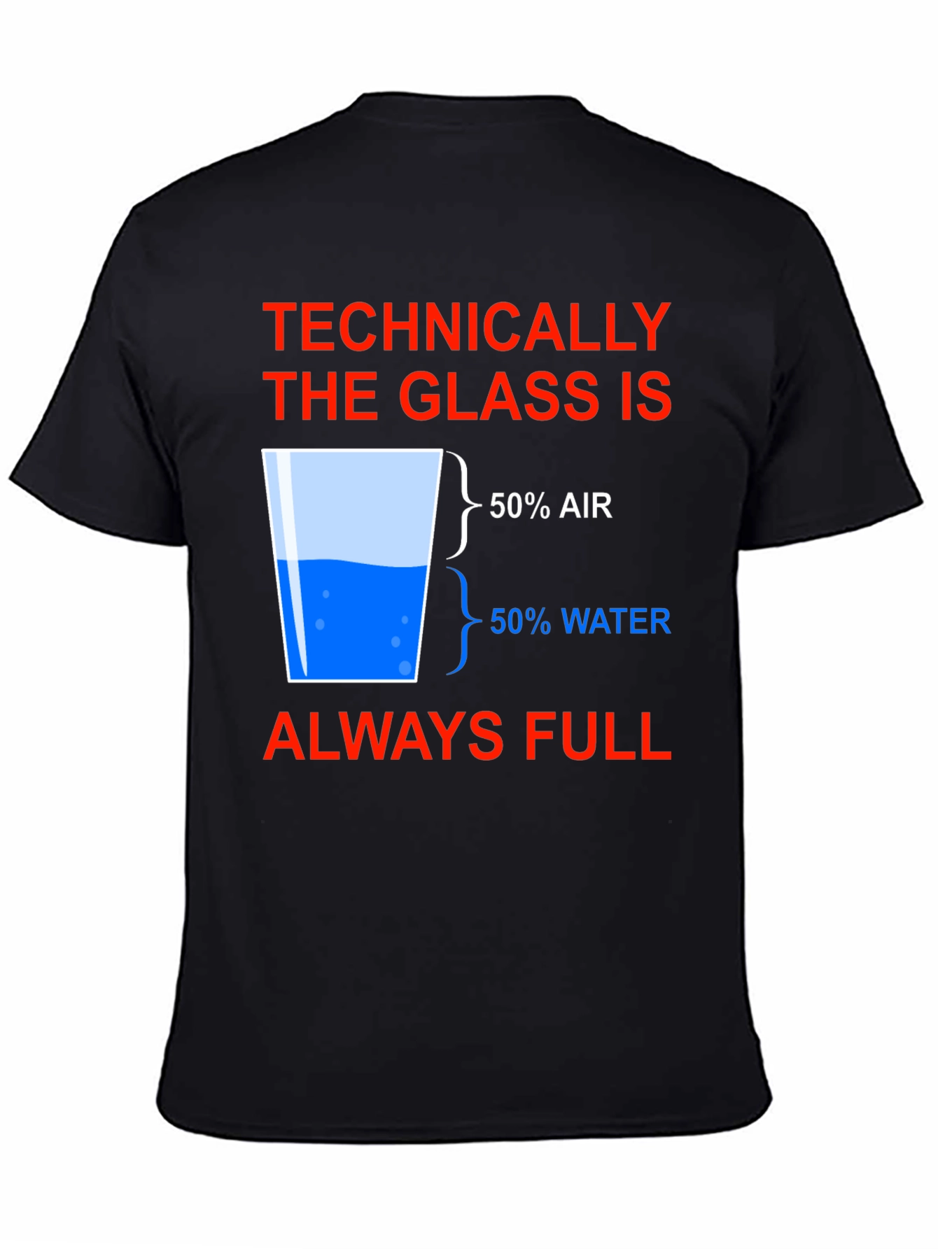 Technically Full Glass Humor T-Shirt