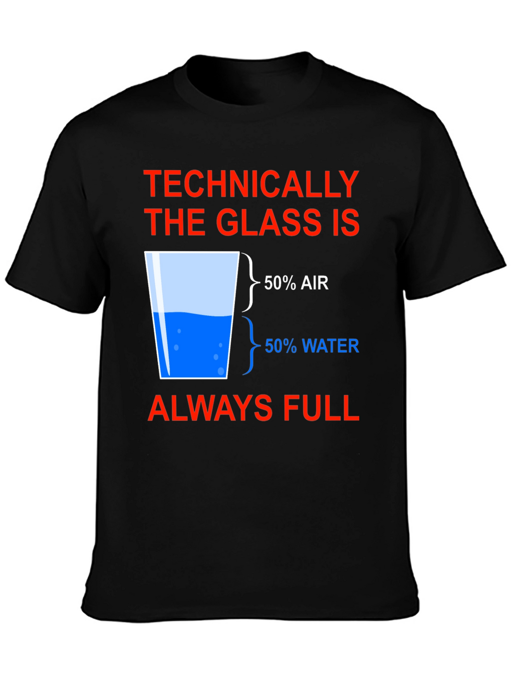 Technically Full Glass Humor T-Shirt