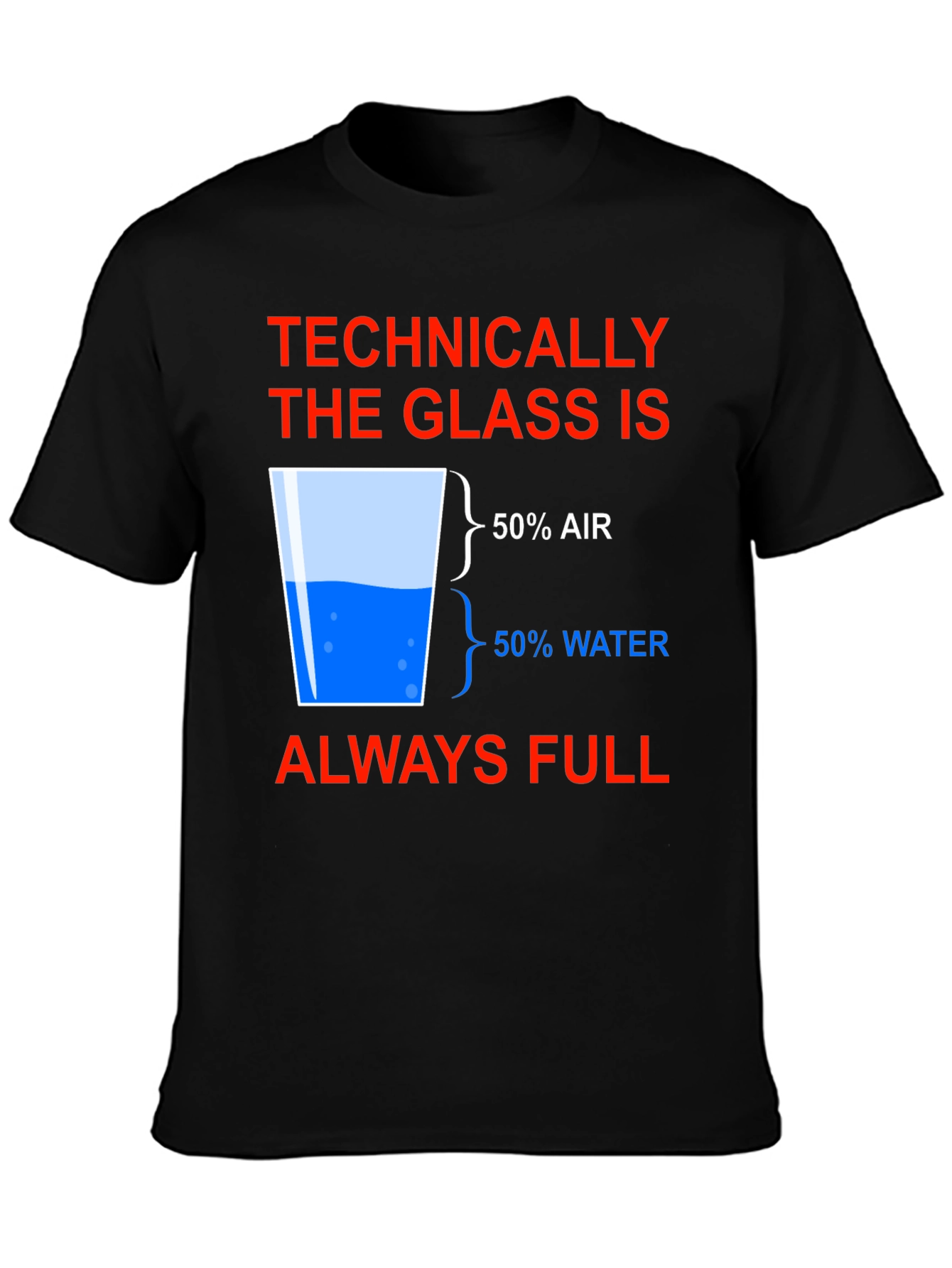 Technically Full Glass Humor T-Shirt