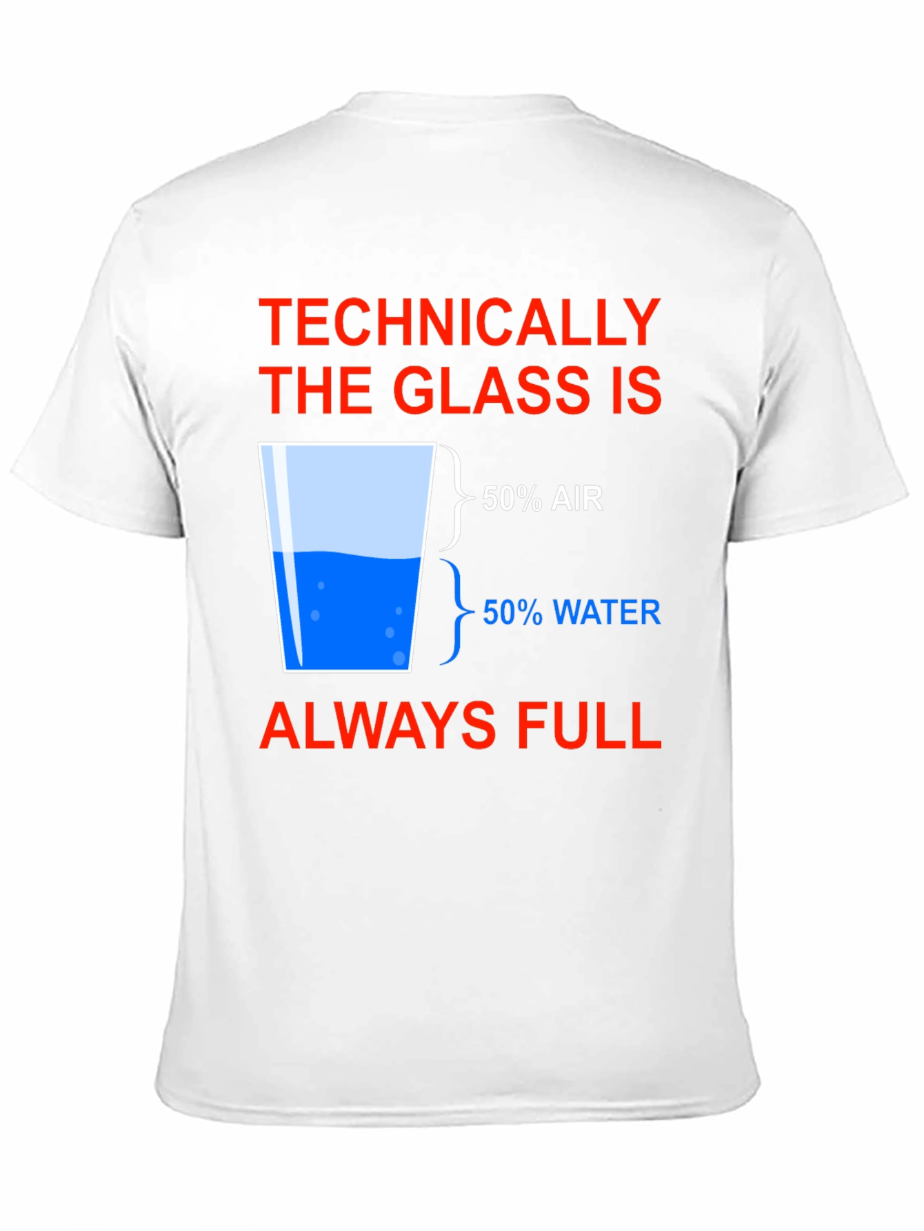 Technically Full Glass Humor T-Shirt