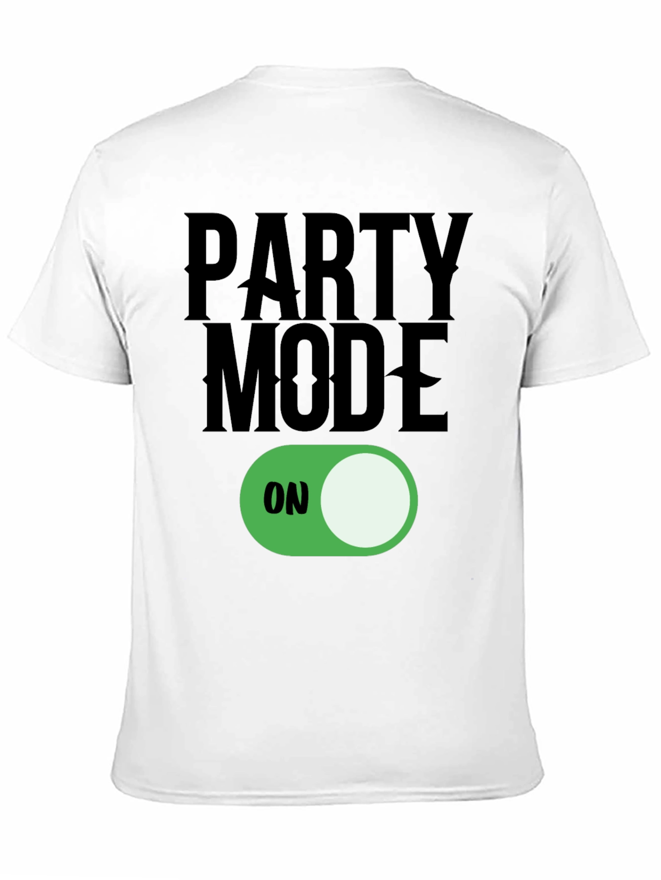 Party Mode ON T-Shirt - Fun Graphic Tee