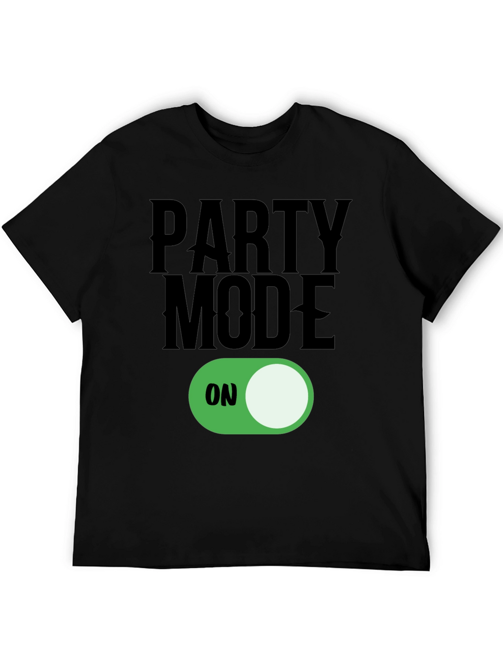 Party Mode ON T-Shirt - Fun Graphic Tee