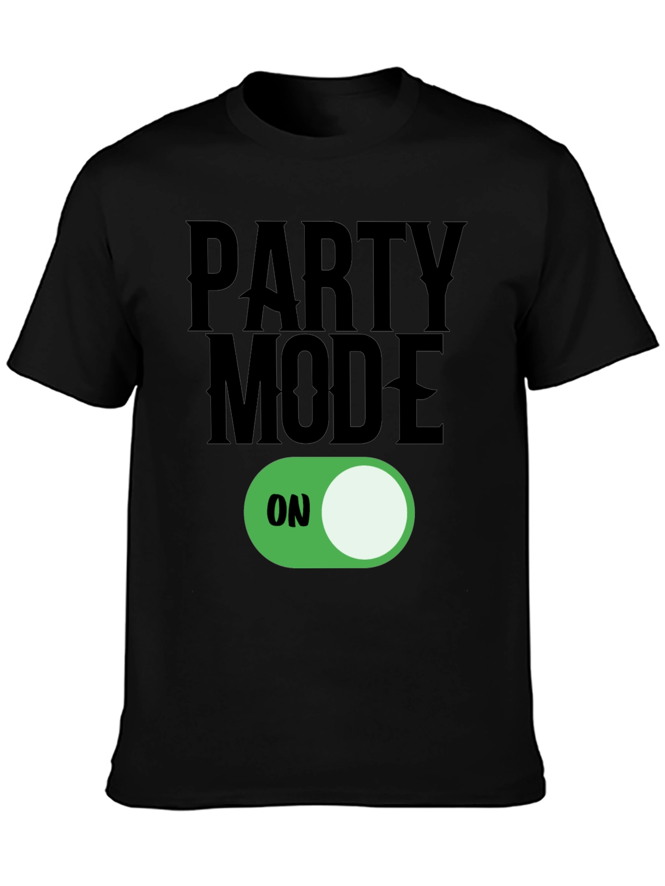Party Mode ON T-Shirt - Fun Graphic Tee