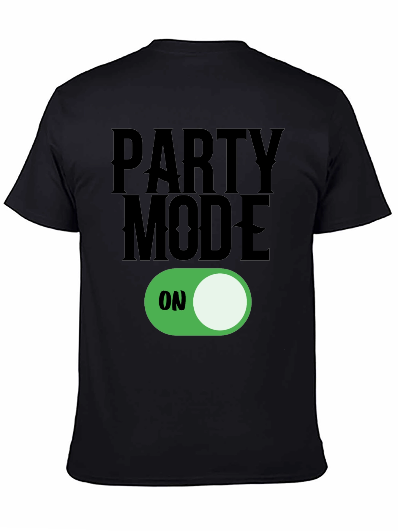 Party Mode ON T-Shirt - Fun Graphic Tee