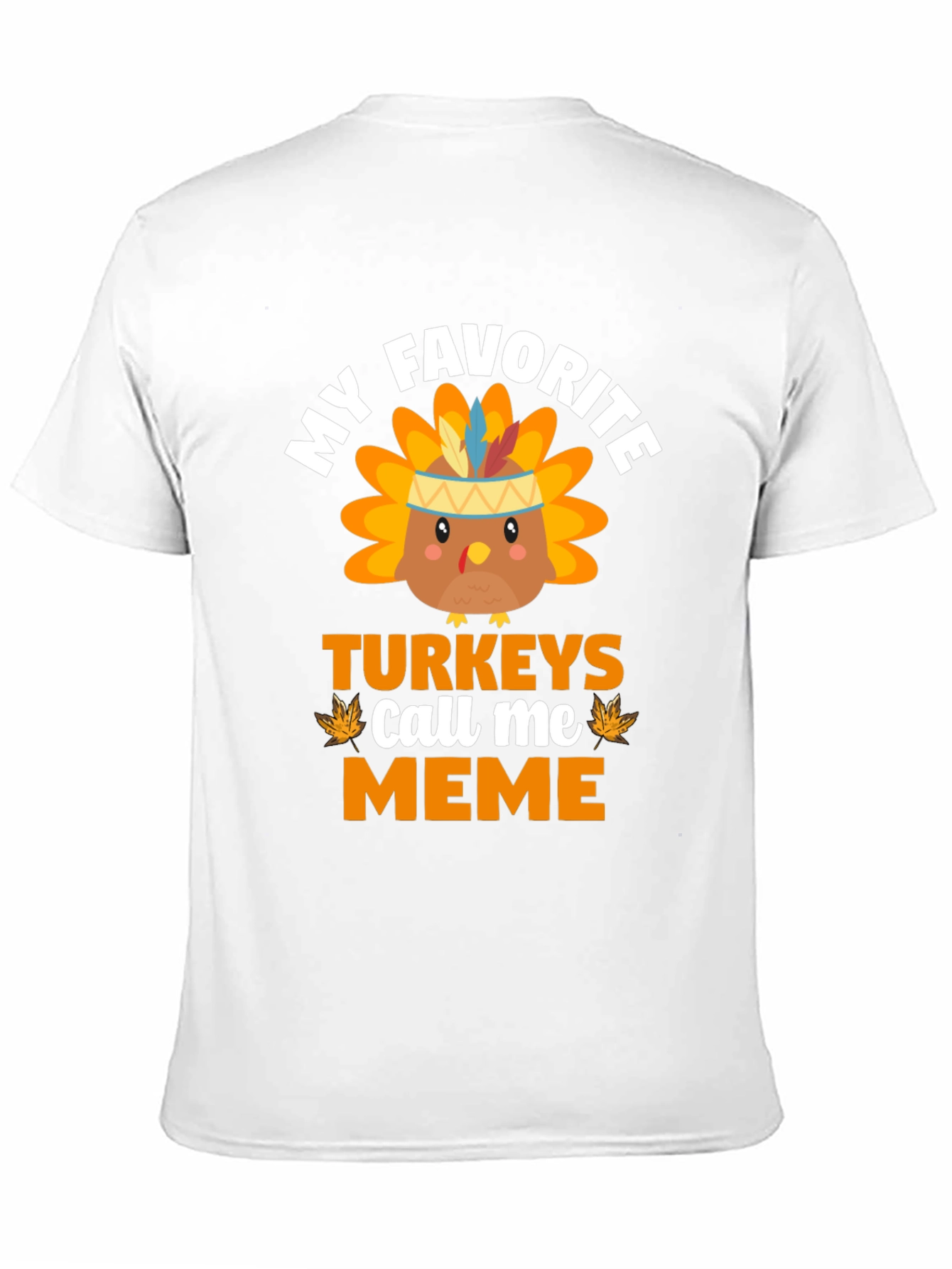 My Favorite Turkeys Call Me Meme T-Shirt