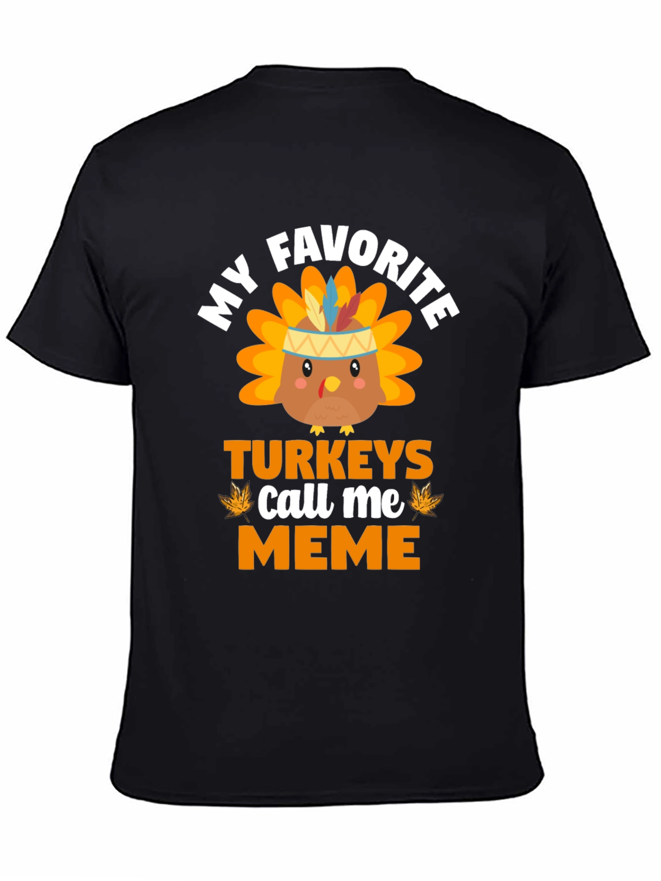 My Favorite Turkeys Call Me Meme T-Shirt