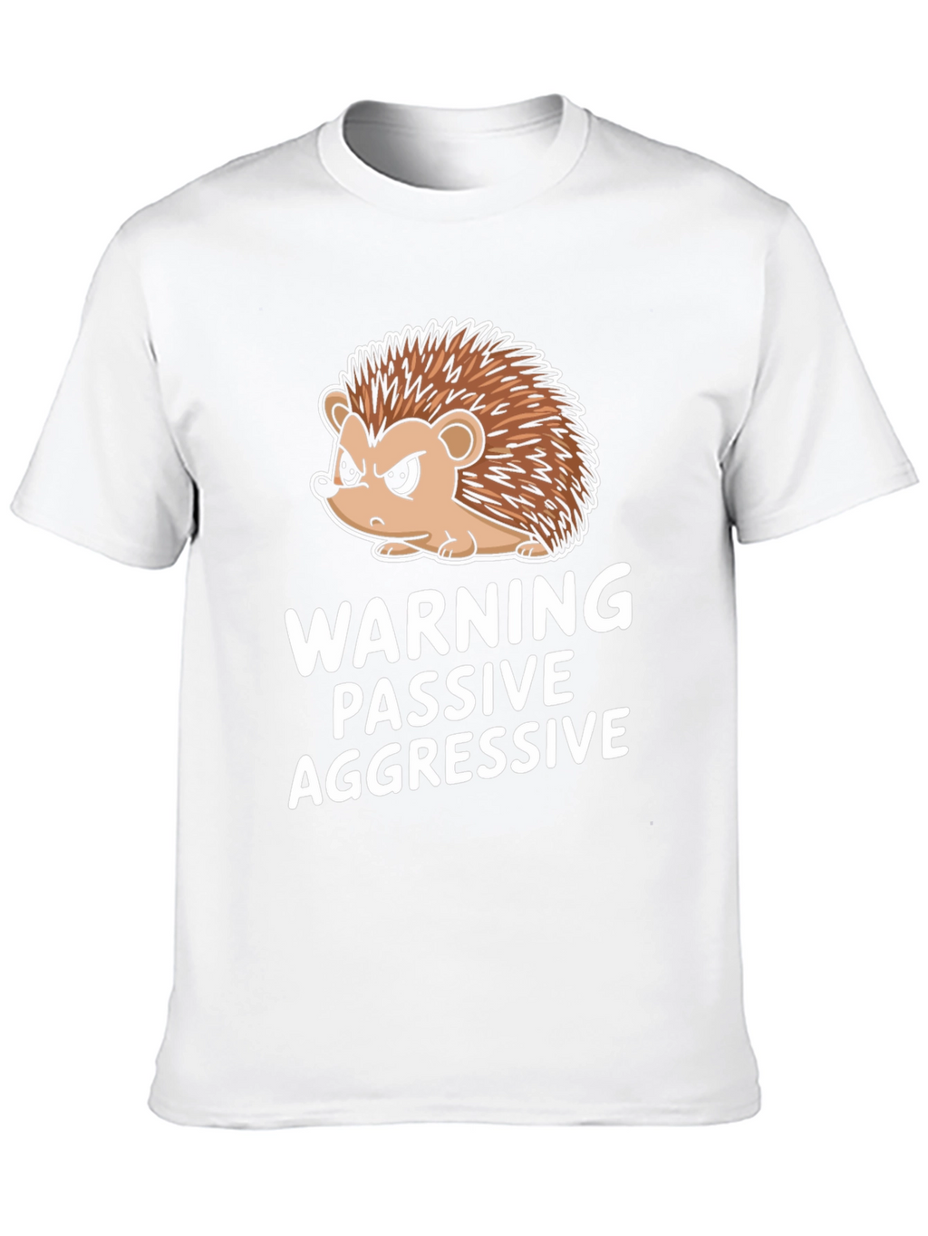 Warning Passive Aggressive Hedgehog Funny T-Shirt