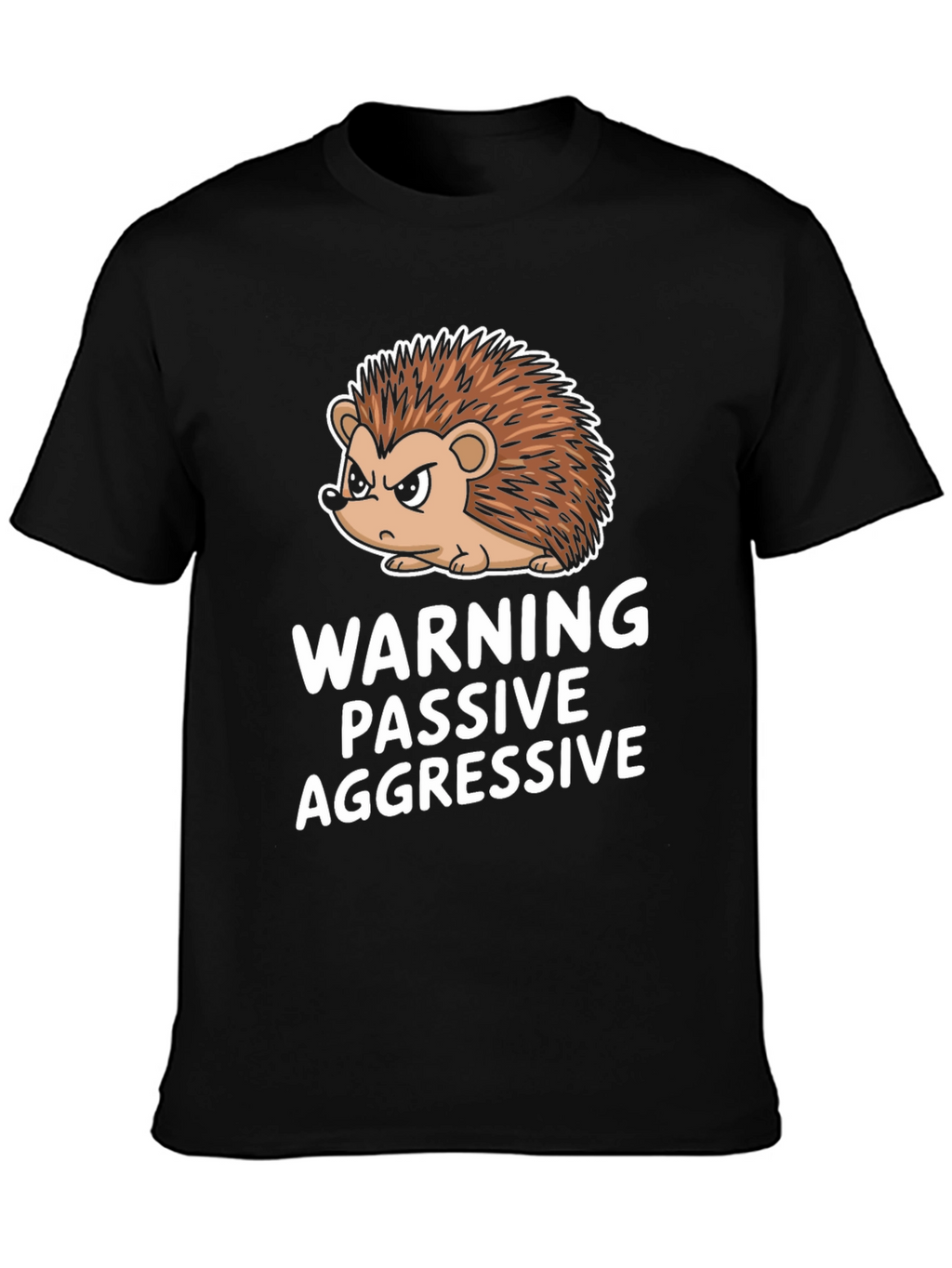 Warning Passive Aggressive Hedgehog Funny T-Shirt