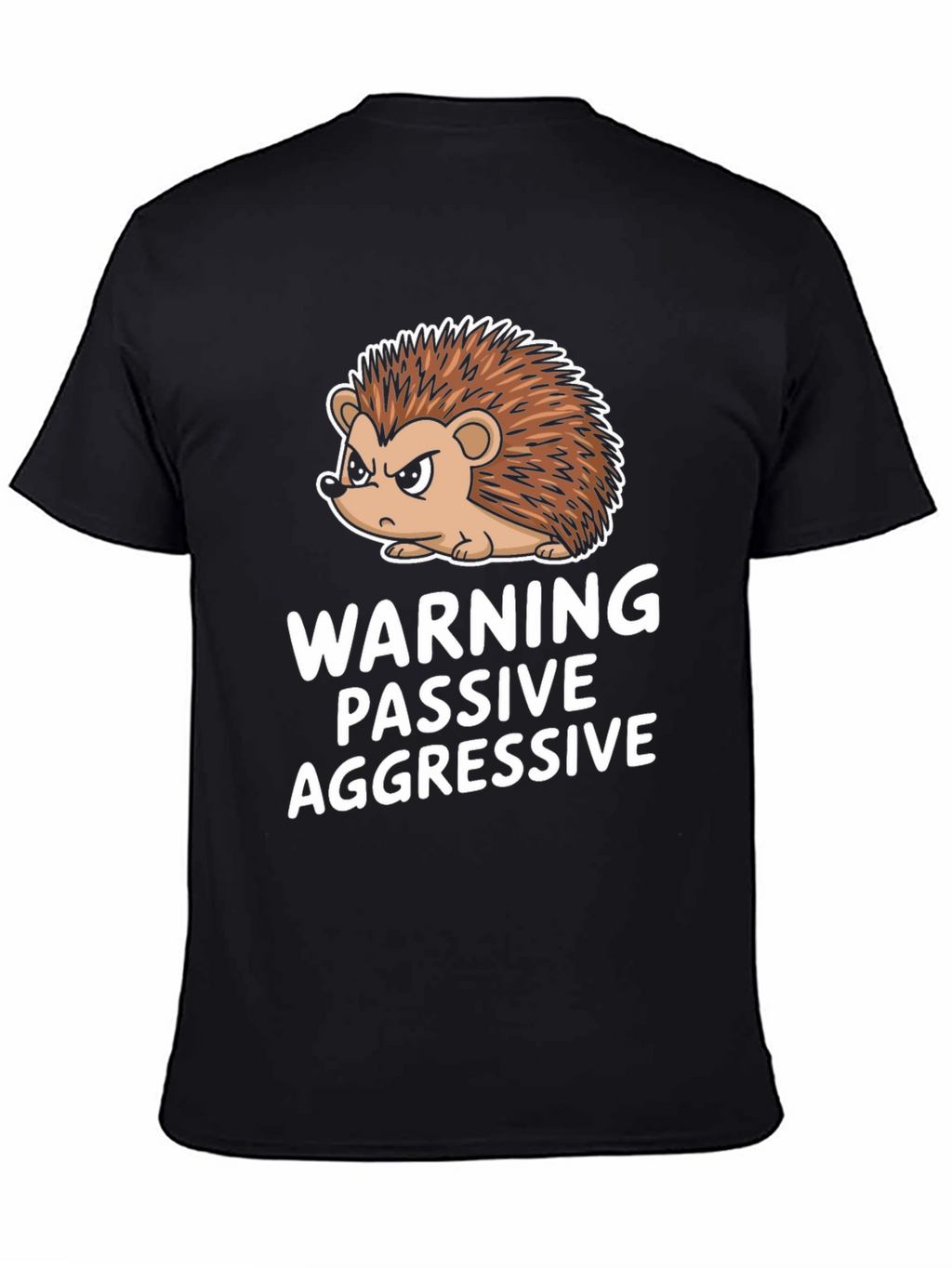 Warning Passive Aggressive Hedgehog Funny T-Shirt