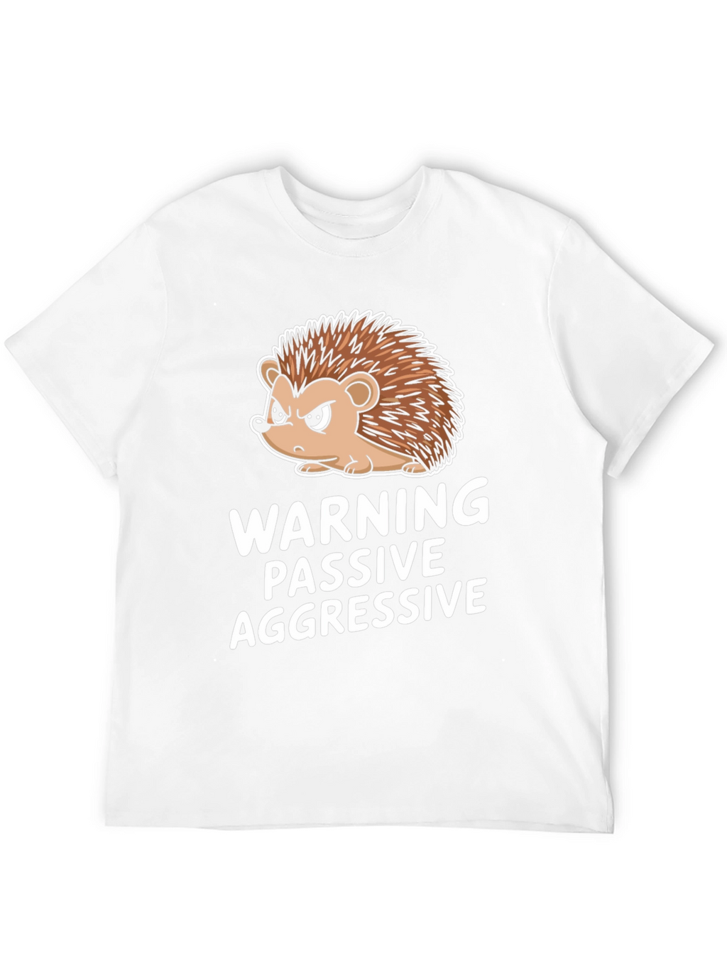 Warning Passive Aggressive Hedgehog Funny T-Shirt