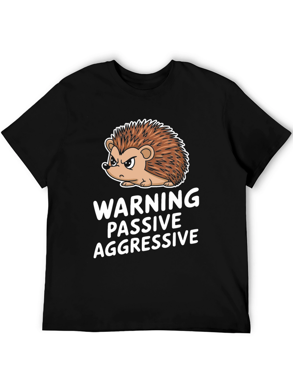 Warning Passive Aggressive Hedgehog Funny T-Shirt