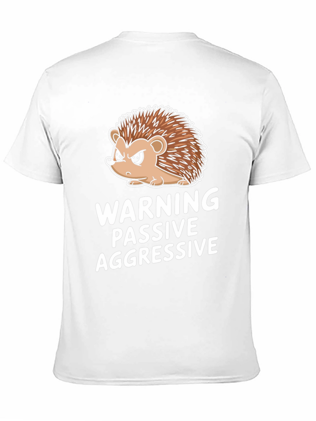 Warning Passive Aggressive Hedgehog Funny T-Shirt