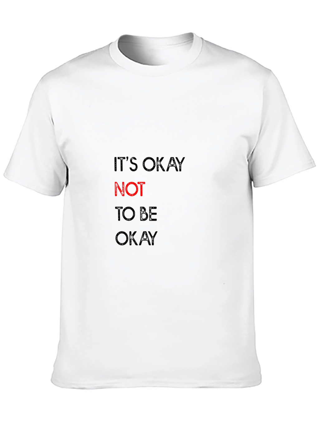 Its Okay Not to Be Okay Graphic Tee