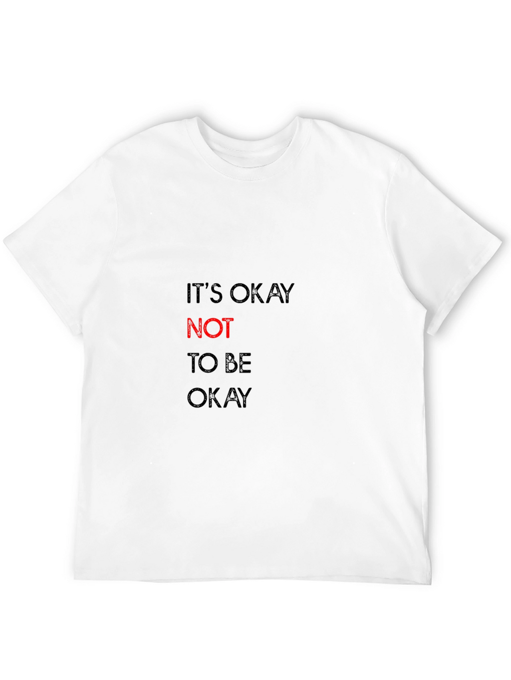 Its Okay Not to Be Okay Graphic Tee