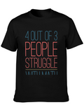 Funny Math T-Shirt: 4 Out of 3 People Struggle