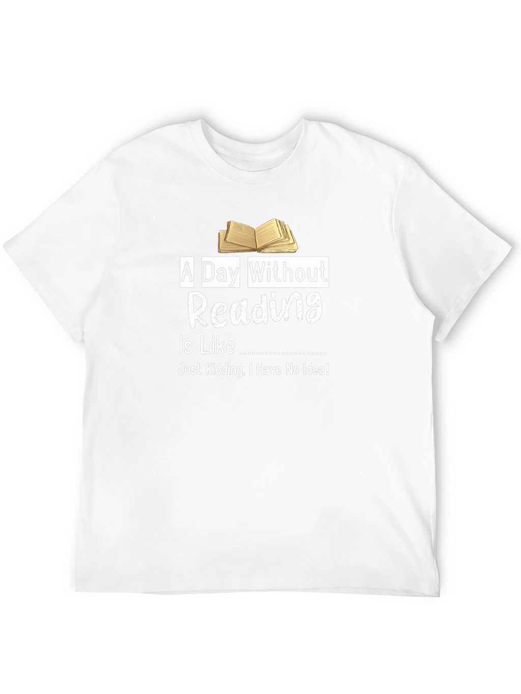 A Day Without Reading T-Shirt Funny Book Lover Tee