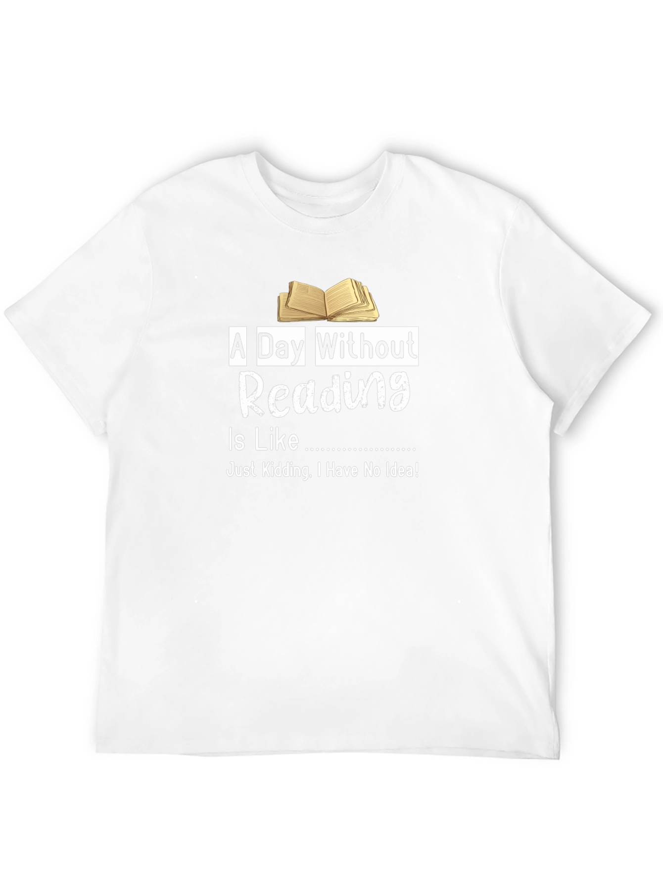 A Day Without Reading T-Shirt Funny Book Lover Tee
