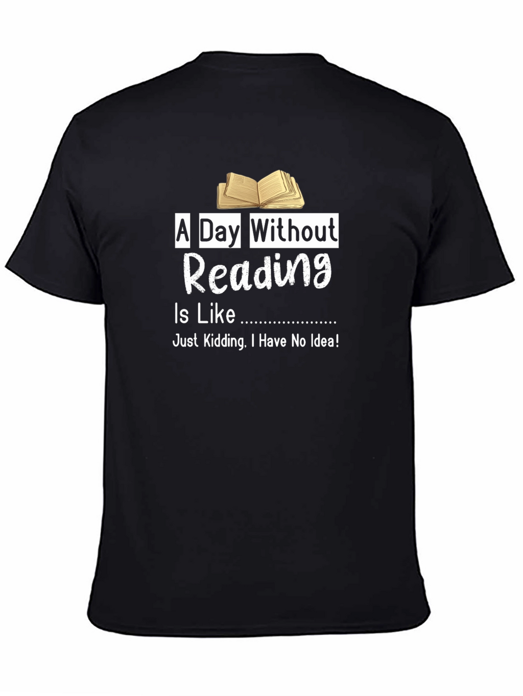 A Day Without Reading T-Shirt Funny Book Lover Tee