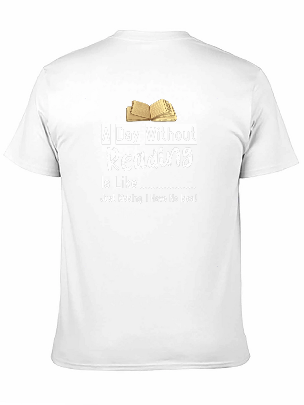 A Day Without Reading T-Shirt Funny Book Lover Tee