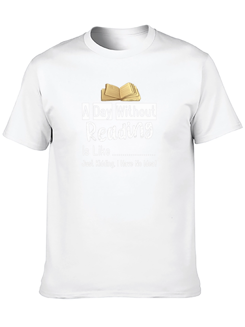 A Day Without Reading T-Shirt Funny Book Lover Tee
