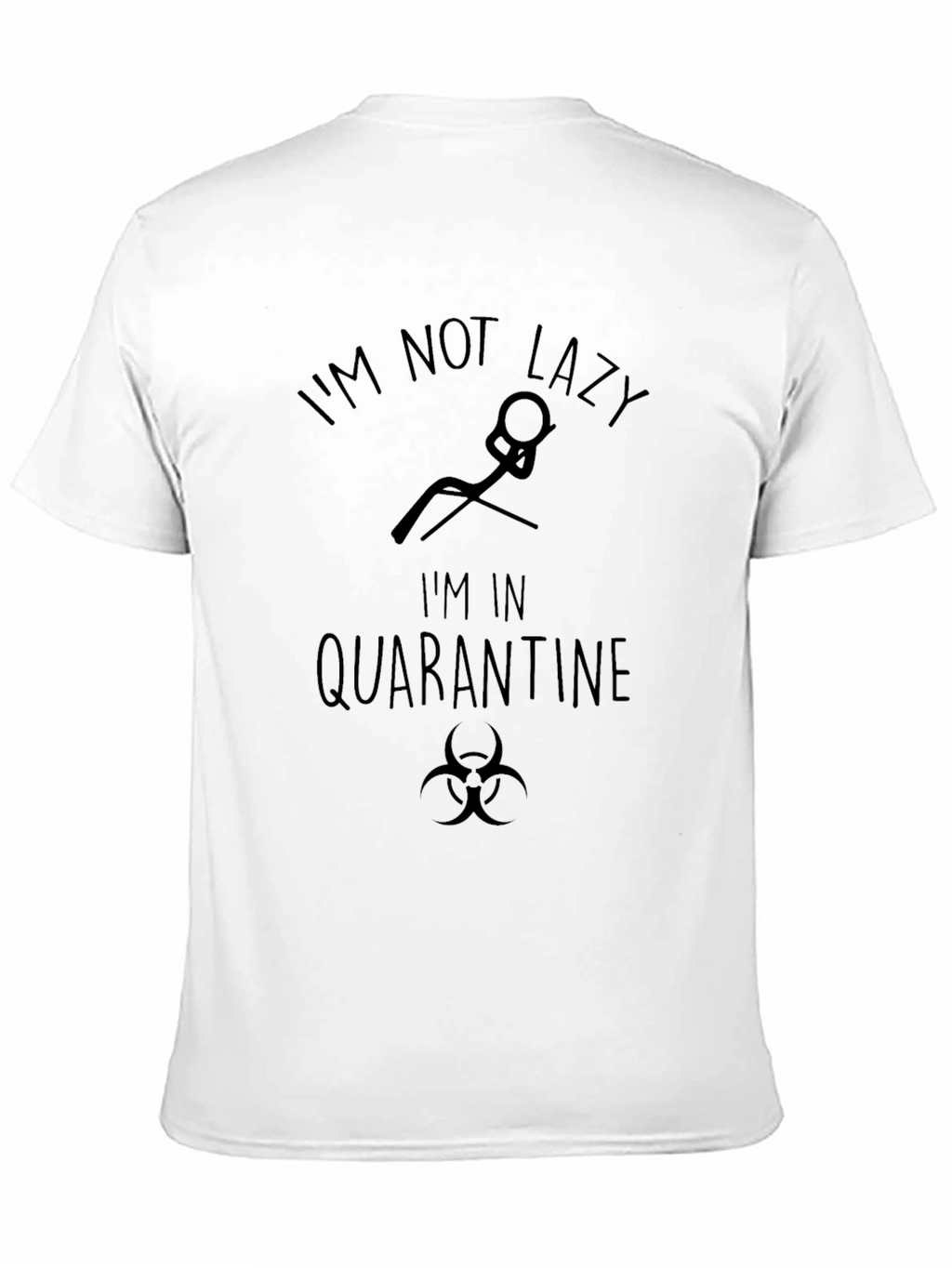 Quarantine Mode T-Shirt: Not Lazy Just Isolating