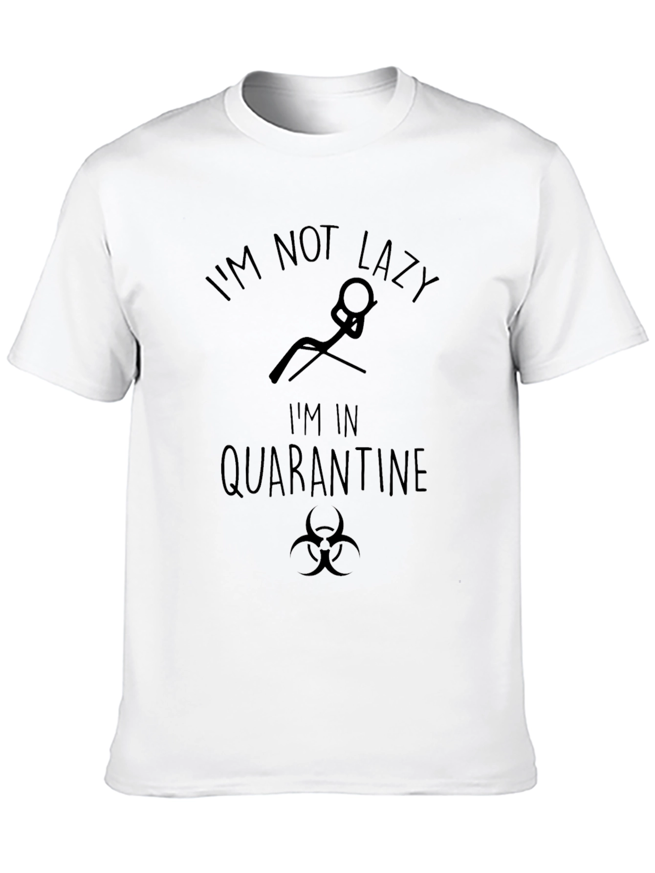 Quarantine Mode T-Shirt: Not Lazy Just Isolating