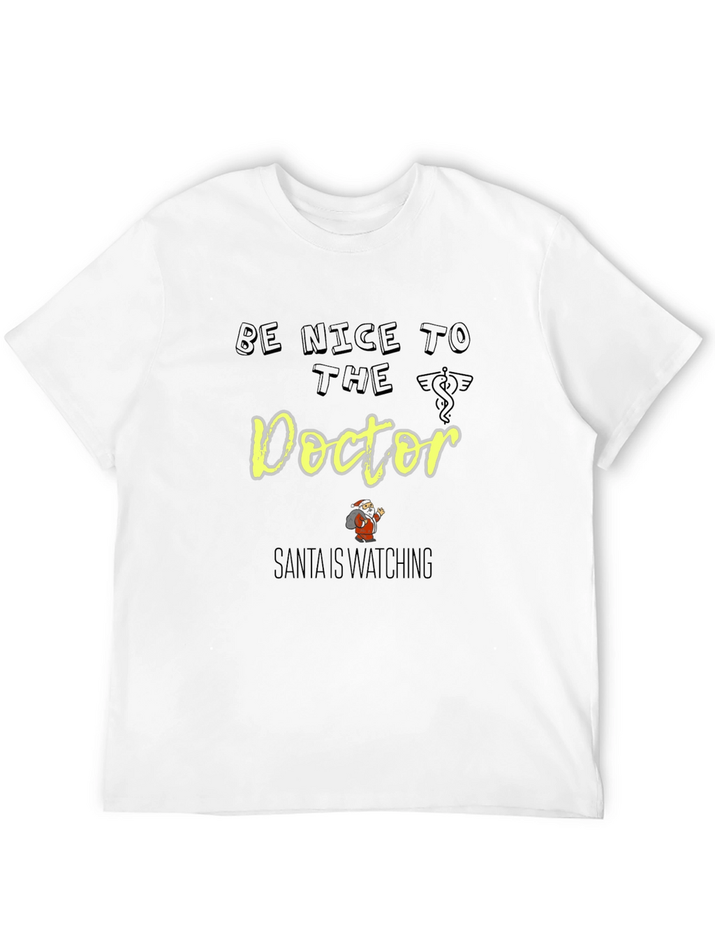 Be Nice to The Doctor Santa Shirt