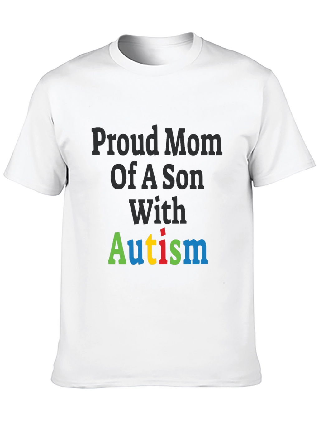 Proud Mom of a Son with Autism T-Shirt