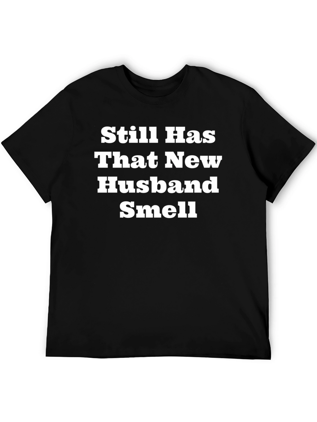 New Husband Smell T-Shirt