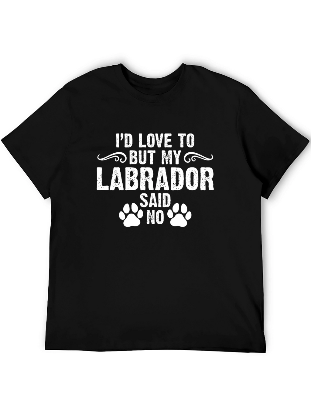 Labrador Said No T-Shirt