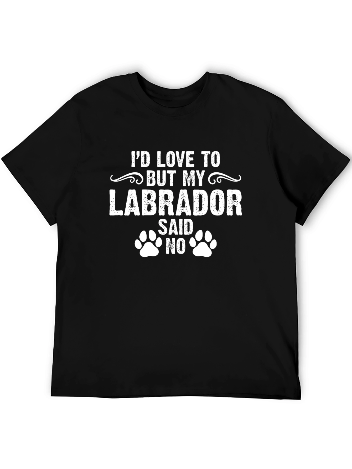 Labrador Said No T-Shirt