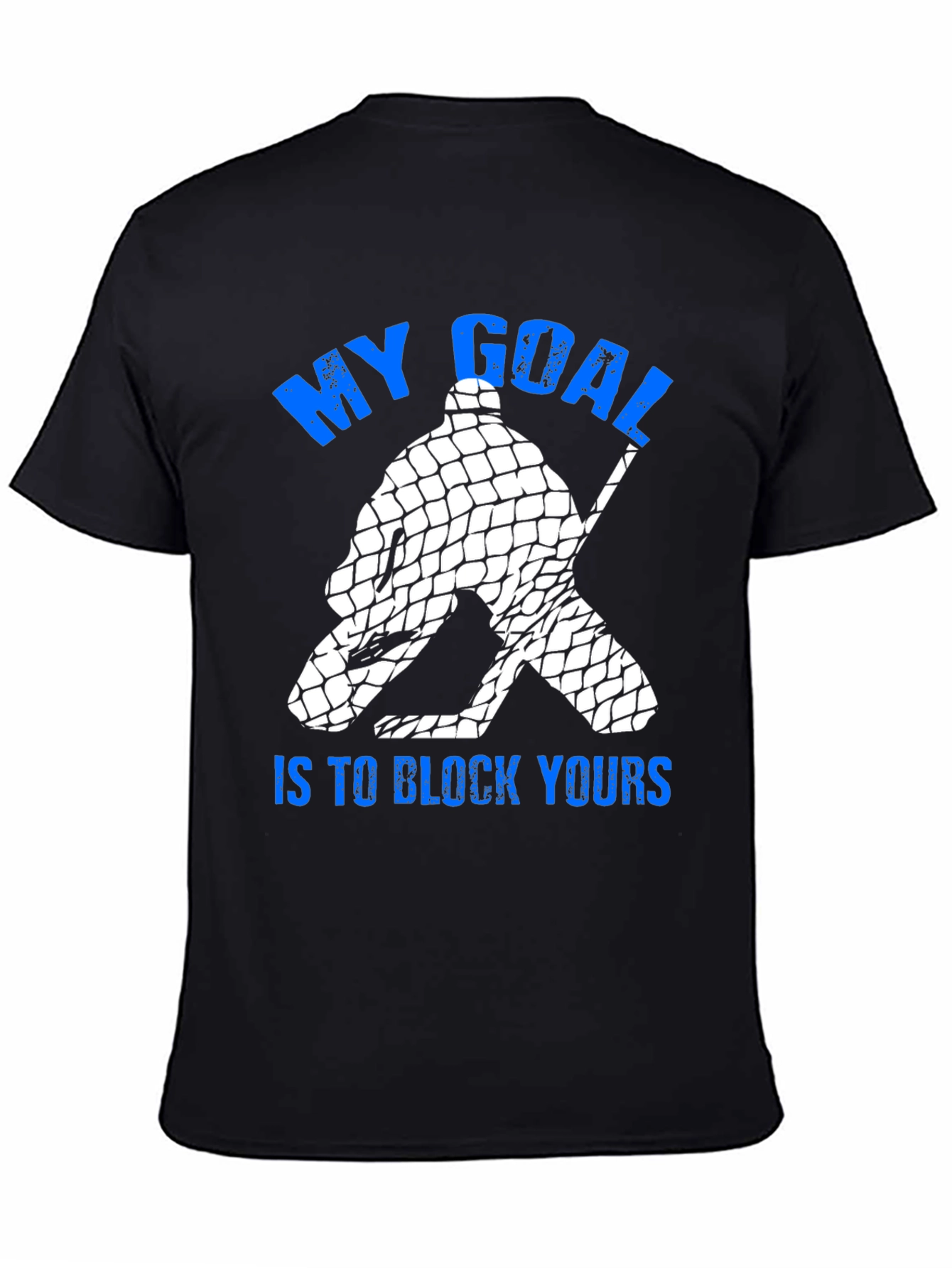 My Goal Is To Block Yours T-Shirt