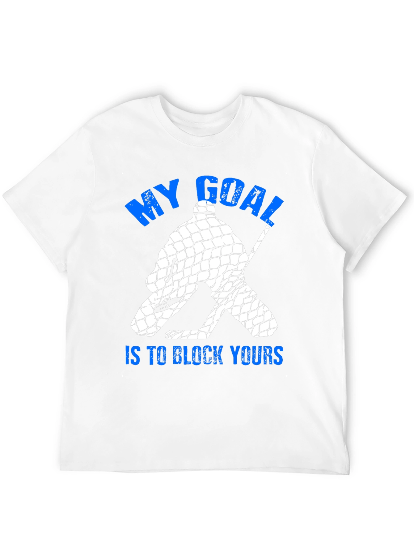 My Goal Is To Block Yours T-Shirt