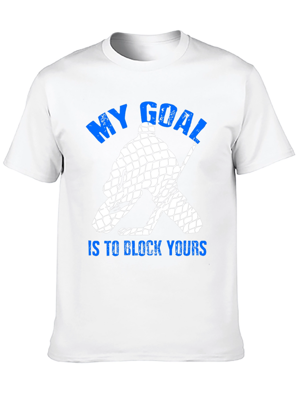 My Goal Is To Block Yours T-Shirt