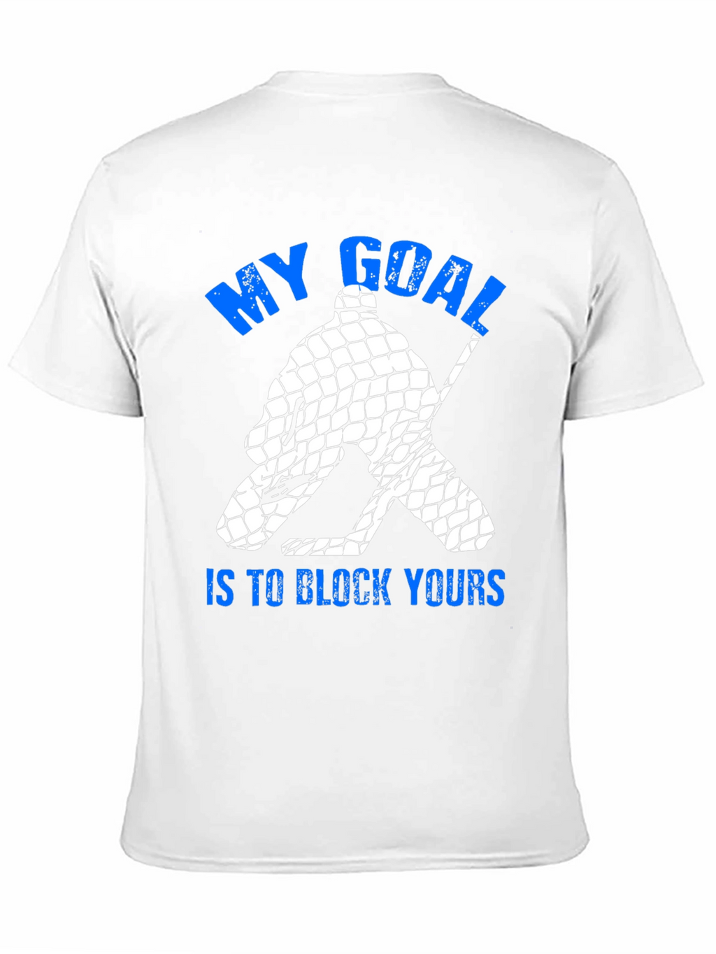 My Goal Is To Block Yours T-Shirt