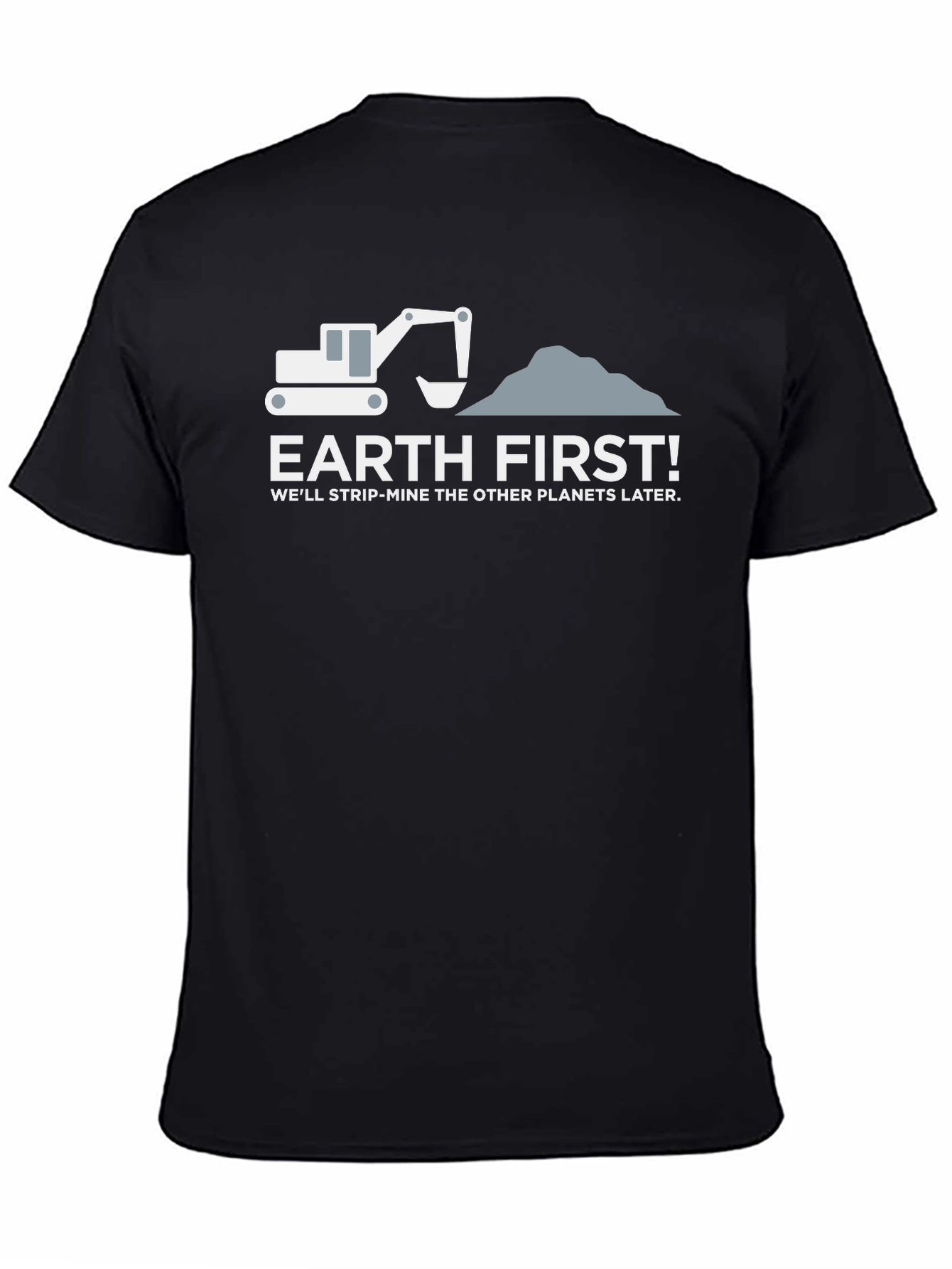 Earth First Slogan Graphic T-Shirt - Environmental Humor