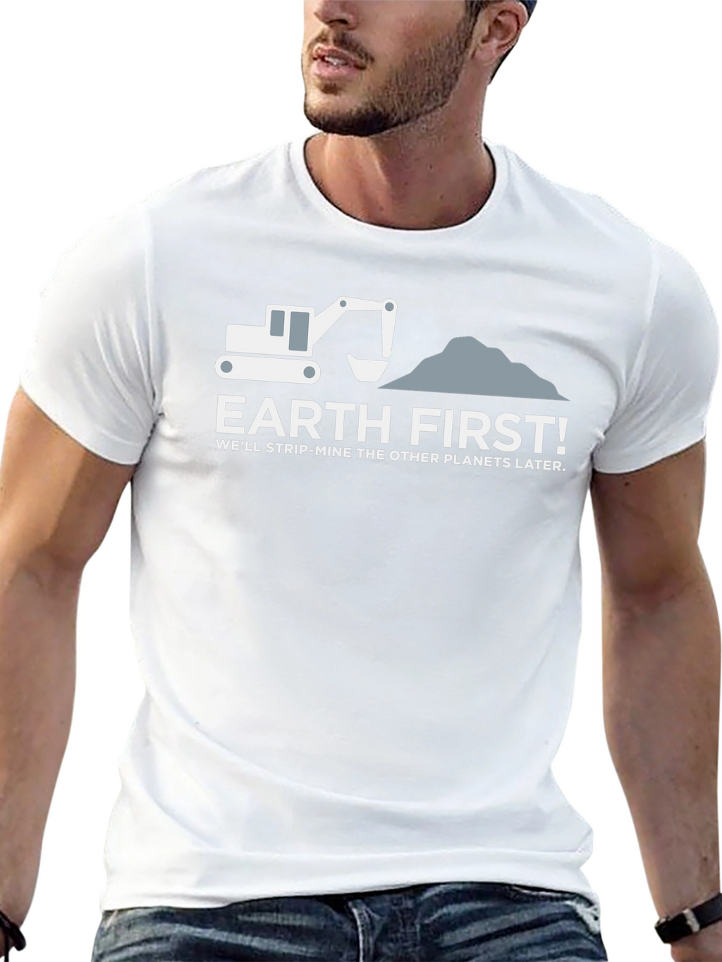 Earth First Slogan Graphic T-Shirt - Environmental Humor