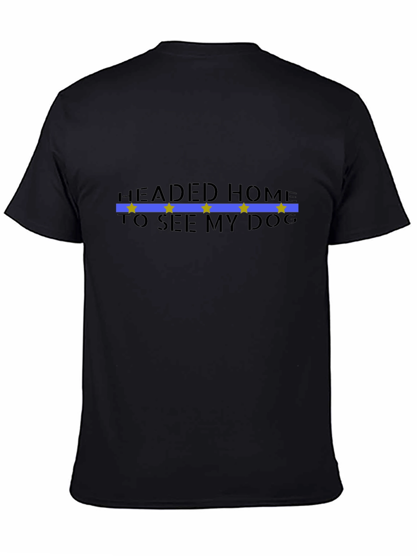 Headed Home To See My Dog Black T-Shirt