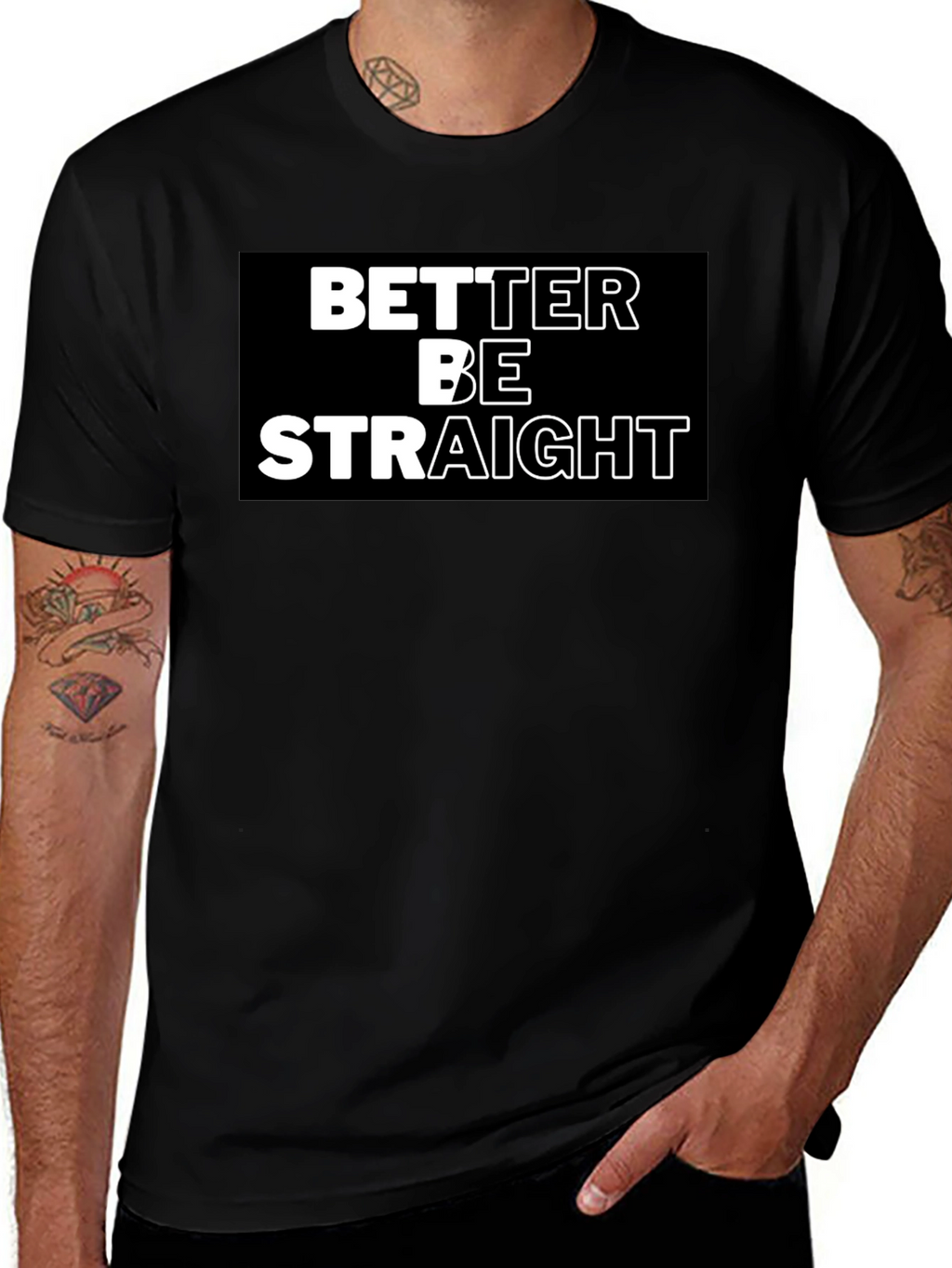 Better Be Straight Graphic Tee - Bold Statement Shirt