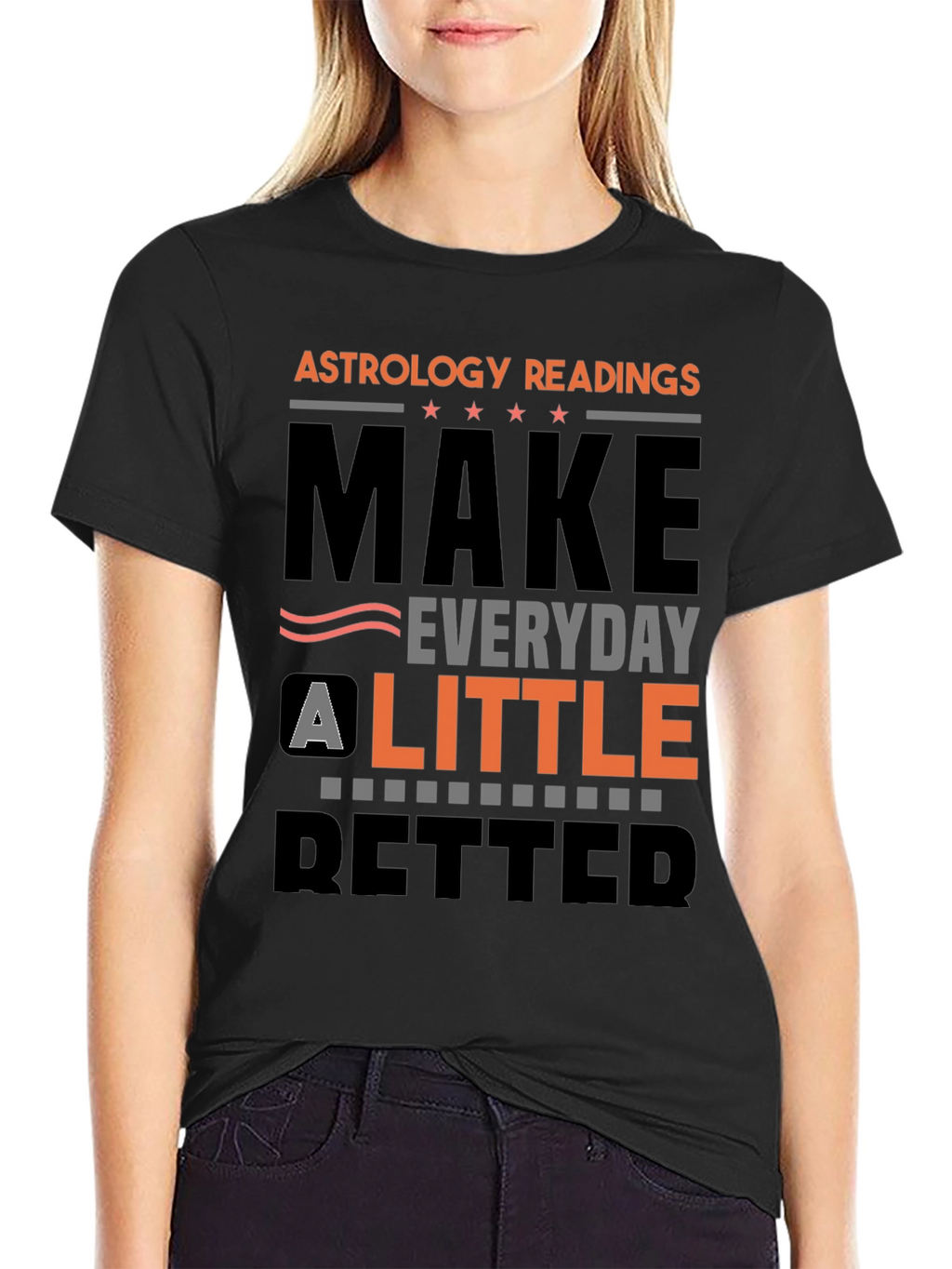 Astrology Readings Make Everyday A Little Better T-Shirt