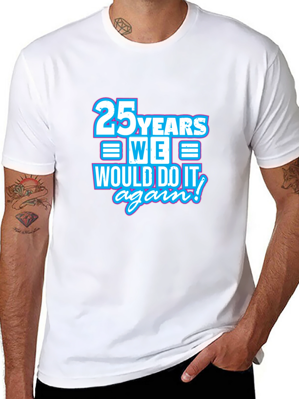 25 Years We Would Do It Again T-Shirt