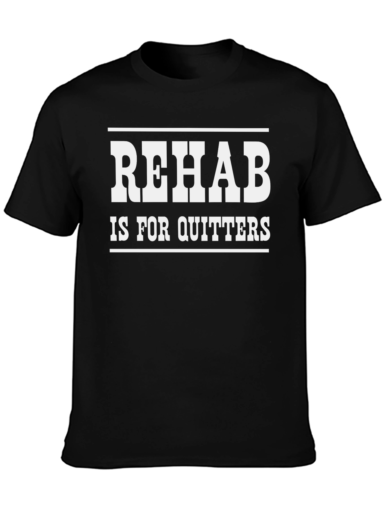 Rehab Is For Quitters Graphic Tee