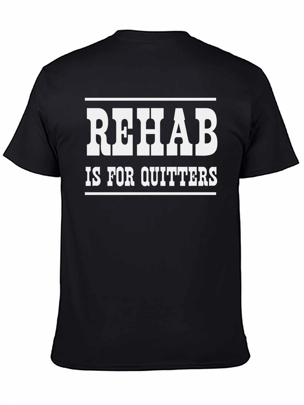 Rehab Is For Quitters Graphic Tee