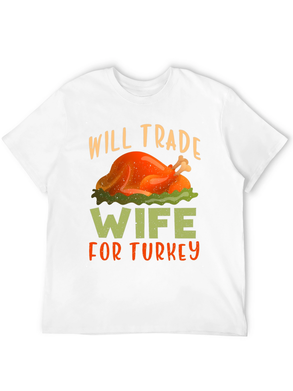 Will Trade Wife For Turkey Thanksgiving T-Shirt