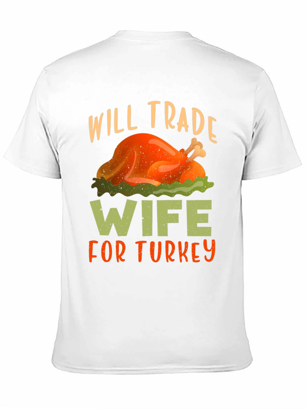 Will Trade Wife For Turkey Thanksgiving T-Shirt
