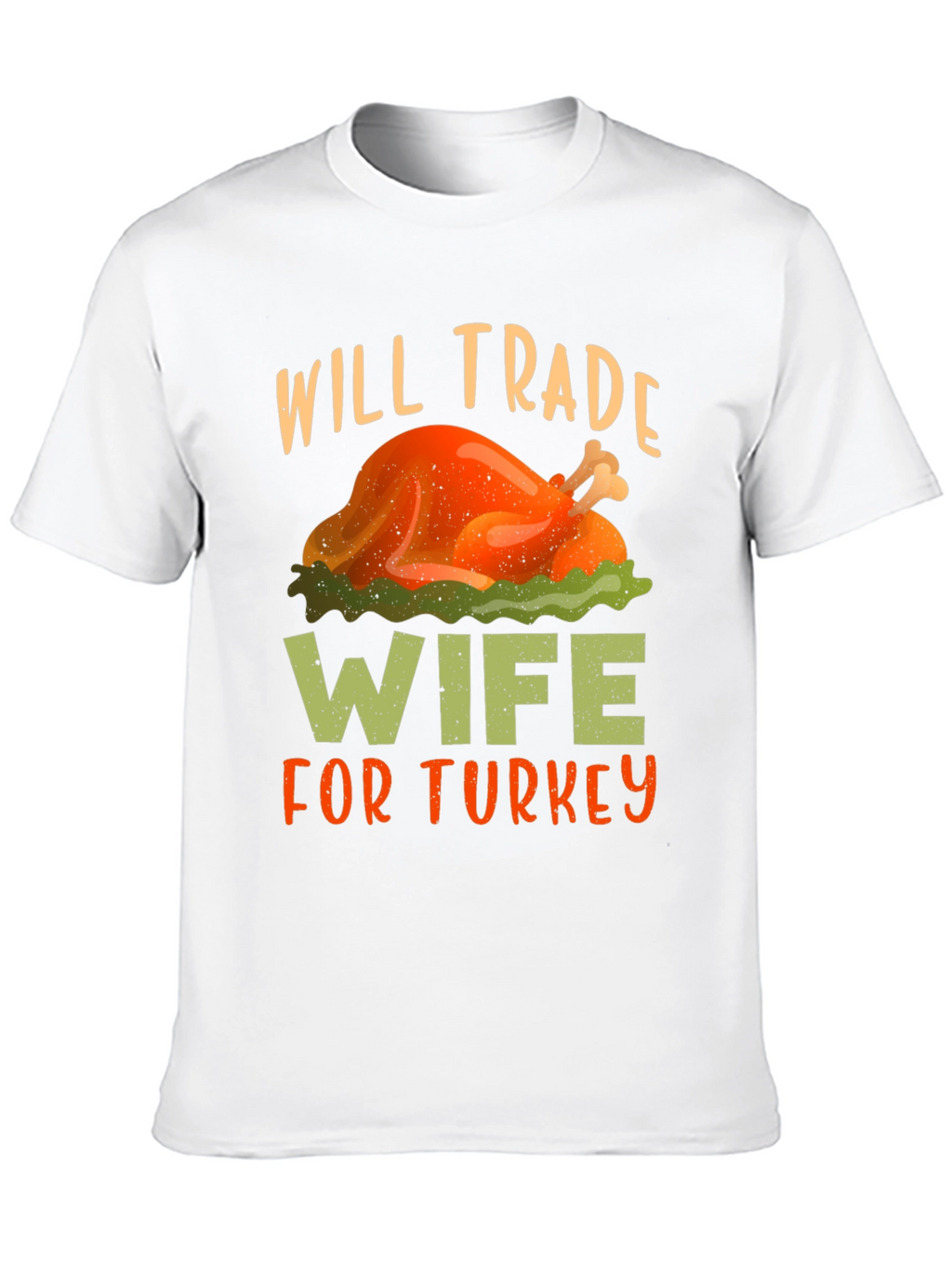 Will Trade Wife For Turkey Thanksgiving T-Shirt