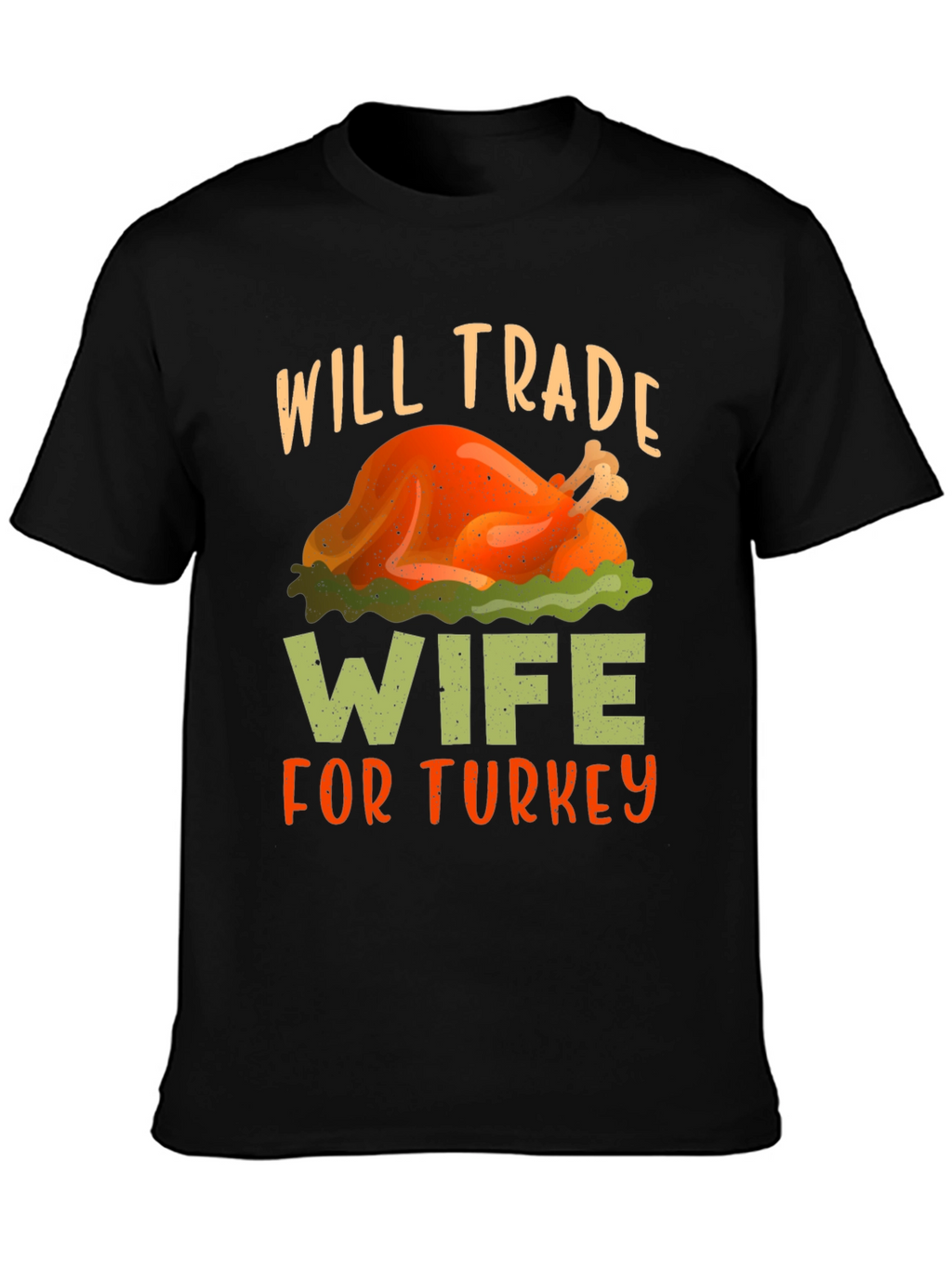 Will Trade Wife For Turkey Thanksgiving T-Shirt