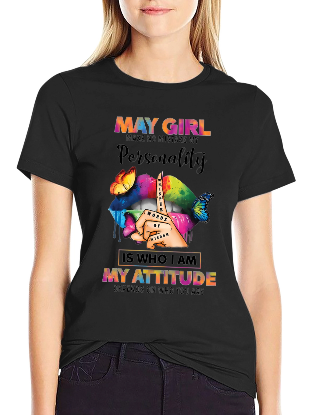 May Girl Personality Attitude Graphic T-Shirt