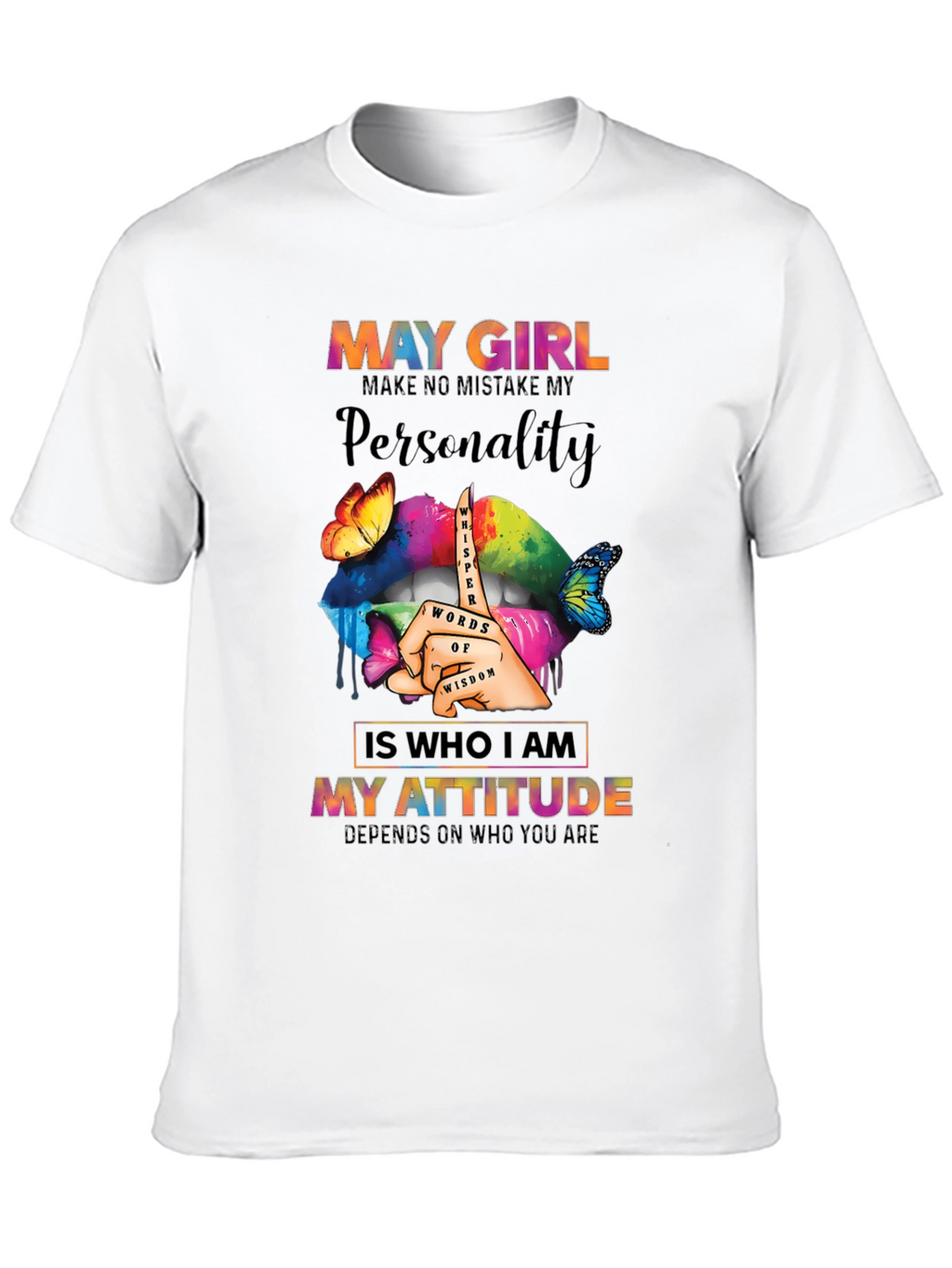 May Girl Personality Attitude Graphic T-Shirt